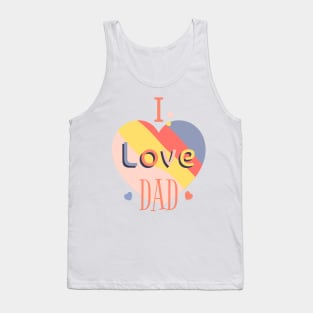 I Love Dad Tank Top